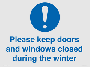 Please keep doors and windows closed during the winter